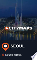City Maps Seoul South Korea Book PDF