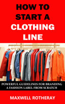 How to Start a Clothing Line