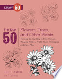 Draw 50 Flowers  Trees  and Other Plants Book