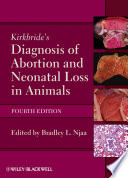 Kirkbride s Diagnosis of Abortion and Neonatal Loss in Animals Book