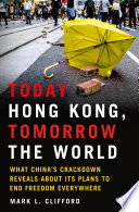 Today Hong Kong, Tomorrow the World PDF Book By Mark L. Clifford