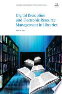 Digital Disruption and Electronic Resource Management in Libraries Book