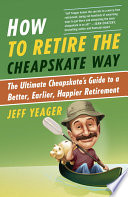 How to Retire the Cheapskate Way Book