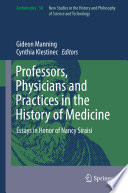 Professors Physicians And Practices In The History Of Medicine