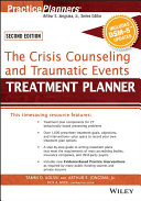 The Crisis Counseling and Traumatic Events Treatment Planner  with DSM 5 Updates  2nd Edition