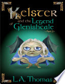 Kelster and the Legend of Glenishcale Book