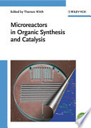 Microreactors in Organic Synthesis and Catalysis