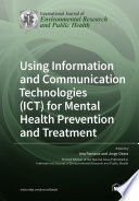 Using Information and Communication Technologies  ICT  for Mental Health Prevention and Treatment Book
