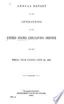 Annual Report of the Operations of the United States Life-Saving Service for the Fiscal Year Ending ...