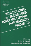Introducing and Managing Academic Library Automation Projects
