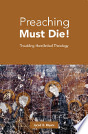 Preaching Must Die! PDF Book By Jacob D. Myers