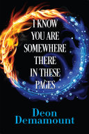 I know you are somewhere there in these pages