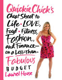 QuickieChick's Cheat Sheet to Life, Love, Food, Fitness, Fashion, and Finance---on a Less-Than-Fabulous Budget