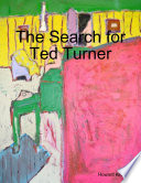 The Search for Ted Turner Book