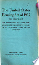The United States Housing Act of 1937 (as Amended), and Provisions of Other Laws and Executive Documents Pertaining to the United States Housing Authority