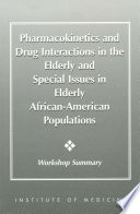 Pharmacokinetics and Drug Interactions in the Elderly and Special Issues in Elderly African American Populations Book