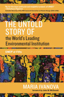 The Untold Story of the Worlds Leading Environmental Institution