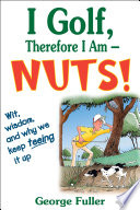 I Golf Therefore I Am  Nuts  Book PDF