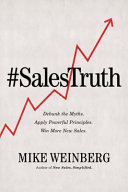 Sales Truth  Debunk the Myths  Apply Powerful Principles  Win More New Sales