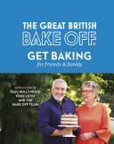 The Great British Bake Off  Get Baking for Friends and Family