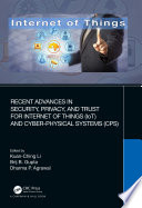 Recent Advances in Security  Privacy  and Trust for Internet of Things  IoT  and Cyber Physical Systems  CPS  Book