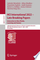 HCI International 2022   Late Breaking Papers  Interaction in New Media  Learning and Games