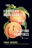 The Southern Book Club's Guide to Slaying Vampires Grady Hendrix Cover