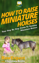 How To Raise Miniature Horses