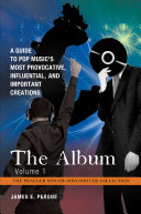 The Album: A Guide to Pop Music's Most Provocative, Influential, and Important Creations [4 volumes] Pdf/ePub eBook