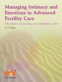 Managing Intimacy and Emotions in Advanced Fertility Care