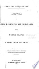 Arrivals of Alien Passengers and Immigrants in the United States from 1820 to 1892