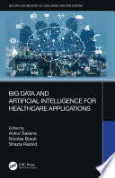 Big Data and Artificial Intelligence for Healthcare Applications Book