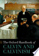 The Oxford Handbook Of Calvin And Calvinism