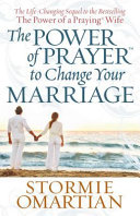 The Power of PrayerTM to Change Your Marriage
