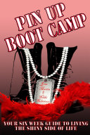 Pin Up Boot Camp  Your 6 Week Guide to Living the Shiny Side of Life