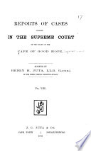 Cases Decided in the Supreme Court of the Cape of Good Hope During the Years 1880-2--1909