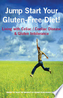 Jump Start Your Gluten Free Diet  Living with Celiac   Coeliac Disease   Gluten Intolerance