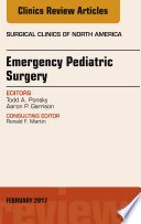 Emergency Pediatric Surgery  An Issue of Surgical Clinics  E Book