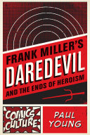 Frank Miller's Daredevil and the Ends of Heroism