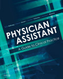 Physician Assistant: A Guide to Clinical Practice E-Book