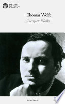 Delphi Complete Works of Thomas Wolfe  Illustrated 