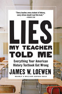 link to Lies my teacher told me : everything your American history textbook got wrong in the TCC library catalog