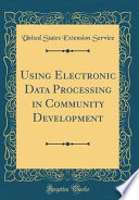 Using Electronic Data Processing in Community Development (Classic Reprint).epub