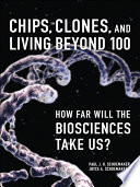 Chips  Clones  and Living Beyond 100