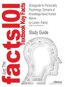 Studyguide for Personality Psychology: Domains of Knowledge about Human Nature by Randy Larsen, ISBN 9780077422523