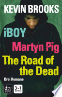 iBoy / Martyn Pig / The Road of the Dead