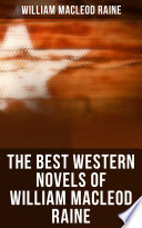 The Best Western Novels of William MacLeod Raine PDF Book By William MacLeod Raine