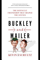 Buckley and Mailer: The Difficult Friendship That Shaped the Sixties Pdf/ePub eBook