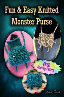 Fun and Easy Knitted Monster Purse
