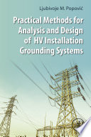 Practical Methods for Analysis and Design of HV Installation Grounding Systems Book